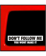 Sticker Connection | Dont Follow Me, You Wont Make It Bumper Sticker Decal For Car, Truck, Window, Laptop | 8 (White)