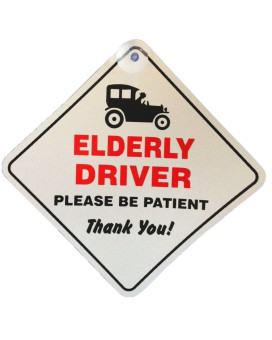 Elderly Driver Please Be Patient Window Sucker Sign