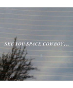 Cmi319 See You Space Cowboy. Anime Vinyl Decal (White) 14 X 3/4