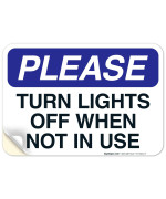 Please Turn Lights Off When Not In Use Sign, 10X7 Inches, 4 Mil Vinyl Decal Stickers Weather Resistant, Made In Usa By Sigo Signs