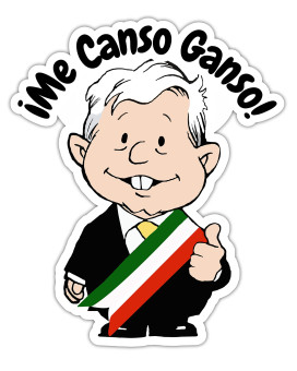 Sticker Amlo Me Canso Ganso Funny Amlito Sticker Kiss-Cut Vinyl Decal (Calcomania Amlo) For Indoor And Outdoor Muaeco Amlo Sticker For Car Size (6 X 8)