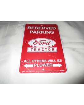 Hangtime Reserved Parking Ford Tractor All Others Will Be Plowed Sign