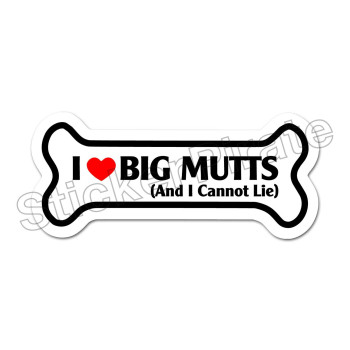 *Dog Bone Magnet* I Love Big Mutts and I Cannot Lie Car Truck Locker Magnet