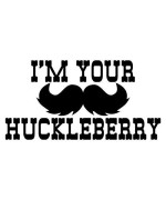 I'm Your Huckleberry Mustache Vinyl Decal Sticker Cars Trucks Vans SUVs Walls Cups Laptops 5 Inch Black KCD2696B