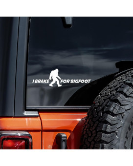 I Brake for Bigfoot Decal Vinyl Sticker Auto Car Truck Wall Laptop White 5.5 x 1