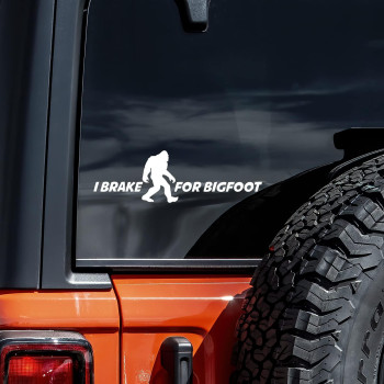 I Brake for Bigfoot Decal Vinyl Sticker Auto Car Truck Wall Laptop White 5.5 x 1