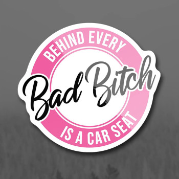 Behind Every Bad B!$h is A Car Seat Vinyl Decal Sticker Vehicles Windows Walls Laptops Cups MacBooks 5.5 Inch Peel & Stick Full Color Printed Sticker KCD3071