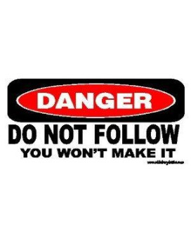 Danger Do Not Follow You Will Not Make It Offroad Bumper Stickerdecal