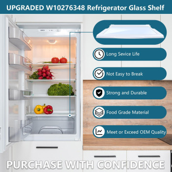 Upgraded Wpw10276348 W10276348 Glass Shelf Compatible With Whir Lpool Ken More May Tag Am Ana Cro Sley Etc Refrigerator S