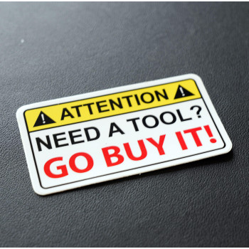 Need A Tool Warning Go Buy One Decal Sticker