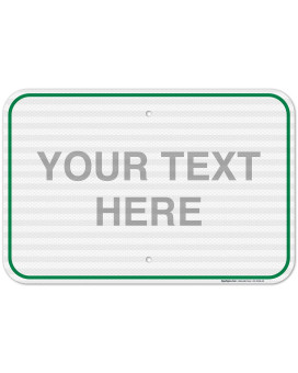 Sigo Signs Personalized Custom Green Sign 12X18 Inches 3M Egp Reflective 063 Aluminum Fade Resistant Indooroutdoor Use M